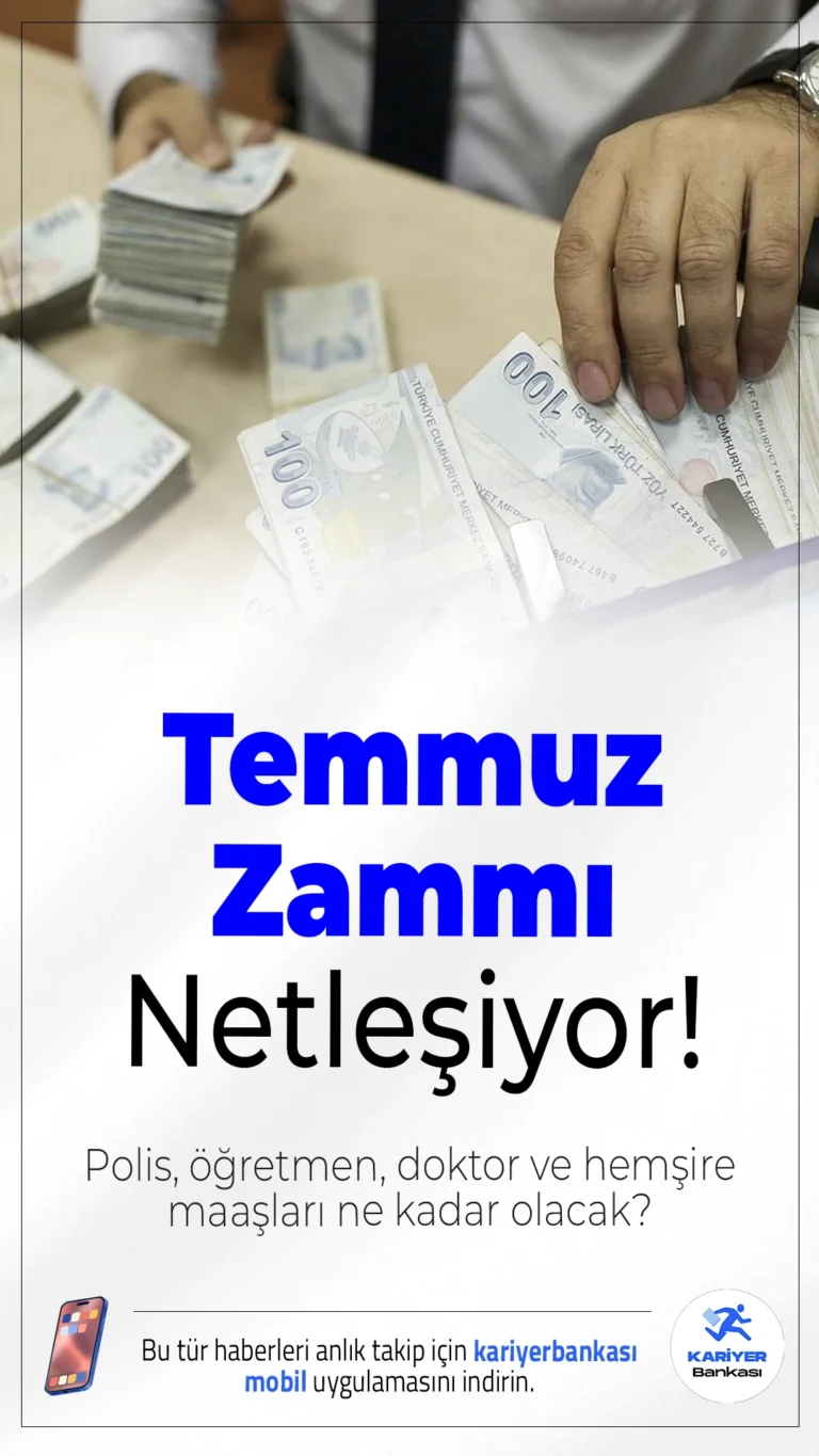 Temmuz Zammı Netleşiyor: Polis, Öğretmen, Doktor ve Hemşire Maaşları Ne Kadar Olacak?Mart enflasyonu sonrası Temmuz zammı için ilk veriler ortaya çıktı; memur maaşlarında yüzde 10’un üzerinde artış beklentisi öne çıkıyor.