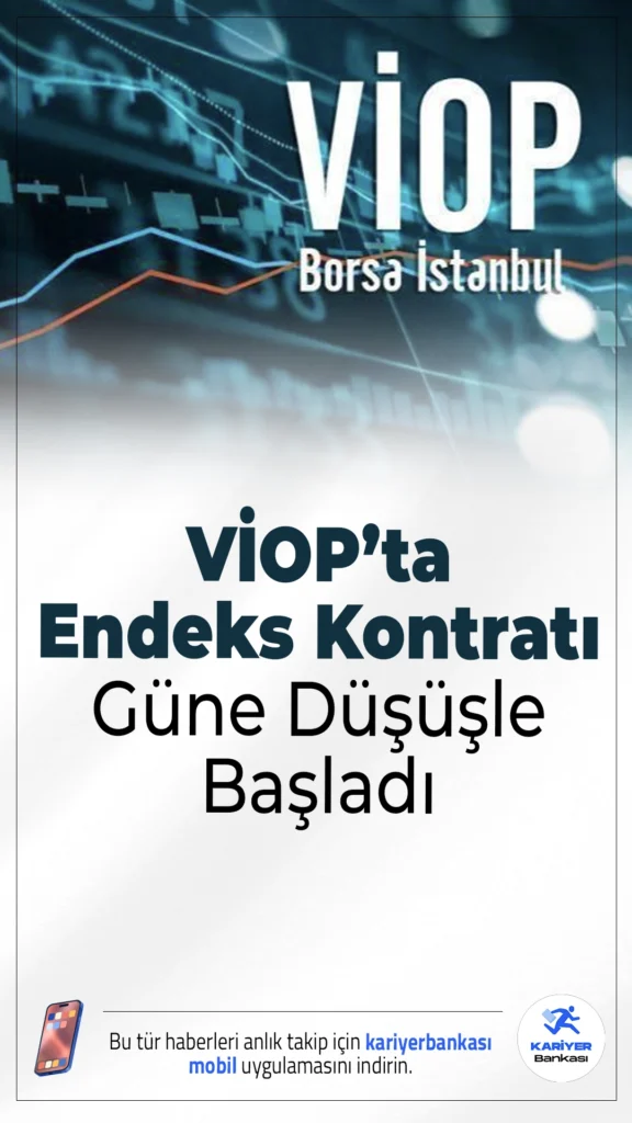 VİOP’ta Endeks Kontratı Güne Düşüşle Başladı.VİOP’ta BIST 30 nisan vadeli endeks kontratı, güne yüzde 0,27 düşüşle başlayarak 15.240 puan seviyesinden işlem gördü.