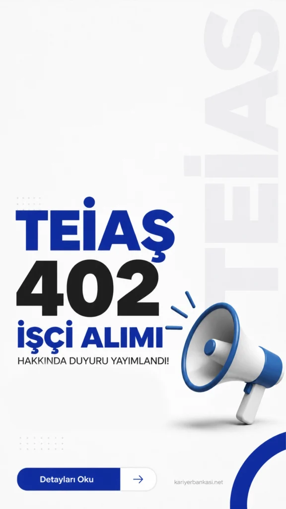 TEİAŞ 402 İşçi Alımı Hakkında Duyuru Yayımlandı.TEİAŞ iş yerlerinde 4857 sayılı İş Kanunu’na tabi sürekli işçi statüsünde istihdam edilmek üzere yapılacak 402 işçi personel alımı için yeni duyuru yayımlandı.