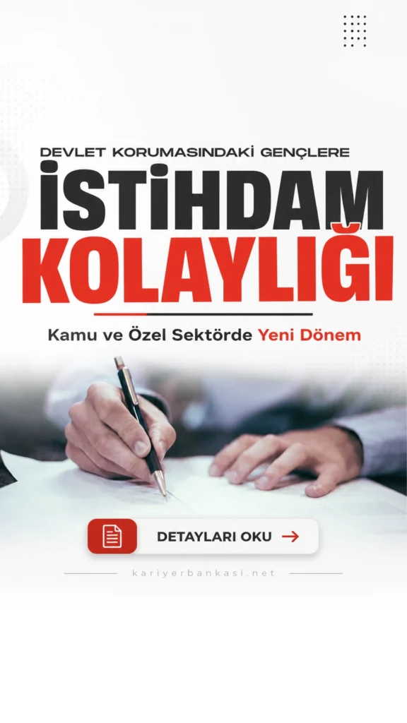 Devlet Korumasındaki Gençlere İstihdam Kolaylığı: Kamu ve Özel Sektörde Yeni Dönem.Devlet korumasında yetişen gençlerin kamu ve özel sektörde istihdamına yönelik yeni şartlar netleşti.