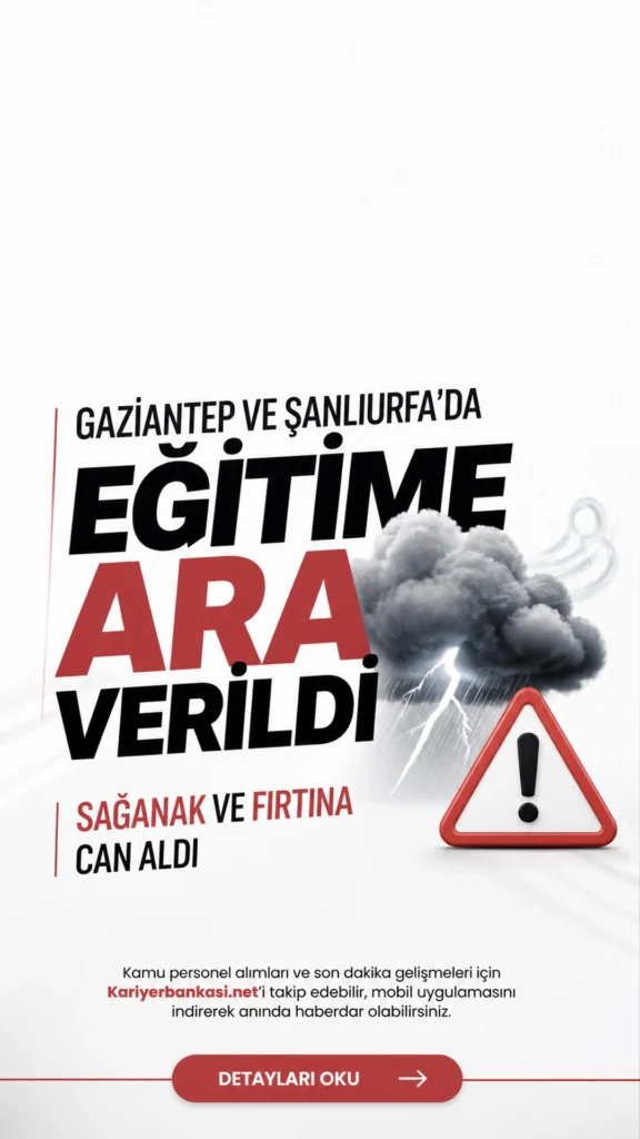 Gaziantep ve Şanlıurfa’da Eğitime Ara Verildi: Sağanak ve Fırtına Can Aldı.Gaziantep ve Şanlıurfa’da olumsuz hava koşulları nedeniyle bazı ilçelerde eğitime 1 gün ara verildi.